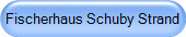 Fischerhaus Schuby Strand